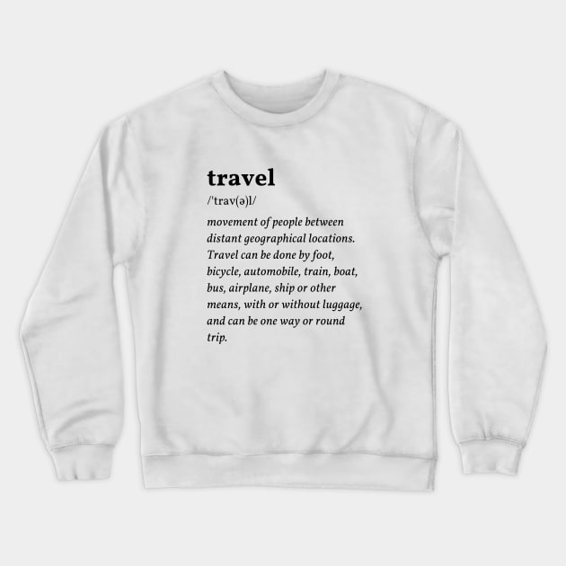 Travel Definition Crewneck Sweatshirt by Jetmike